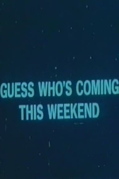 Guess Who's Coming This Weekend poster