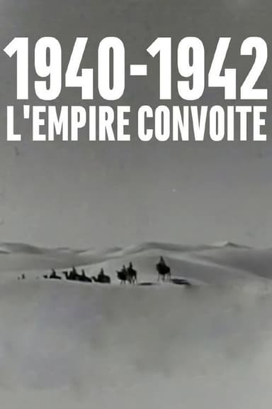 1940-1942, l'empire convoité poster