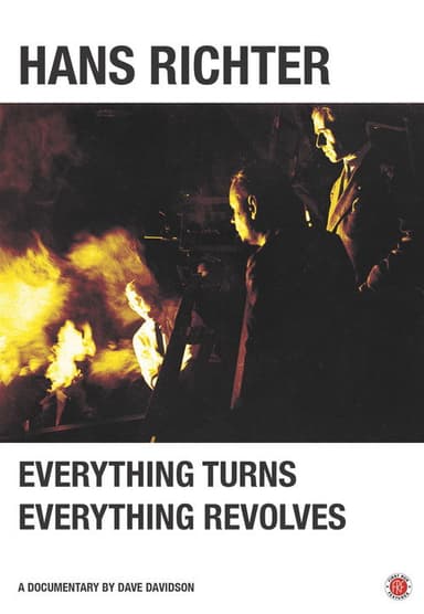 Hans Richter: Everything Turns, Everything Revolves poster
