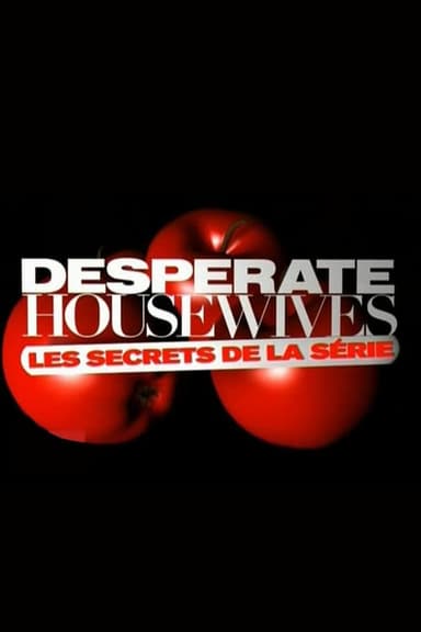 Desperate Housewives, les secrets de la série poster