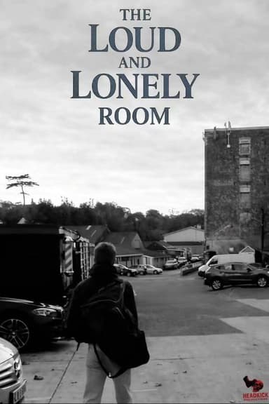 The Loud And Lonely Room poster