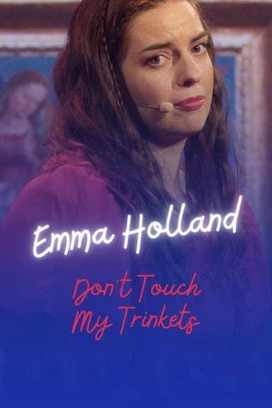Emma Holland: Don't Touch My Trinkets poster