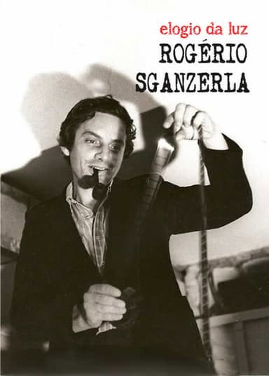 Rogério Sganzerla: Elogio da Luz poster