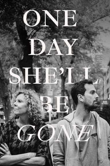 One Day She'll Be Gone poster