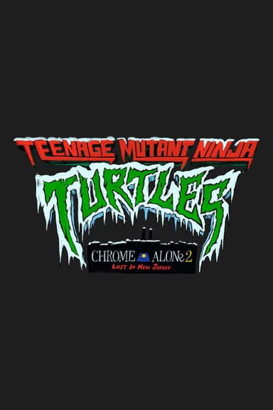 Teenage Mutant Ninja Turtles: Chrome Alone 2 - Lost in New Jersey poster