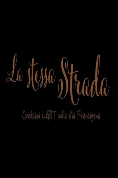 La Stessa Strada, Cristiani LGBT sulla Via Francigena poster