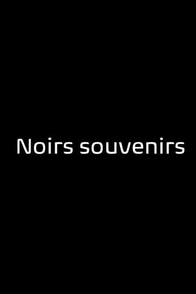Noirs Souvenirs poster