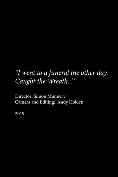 I Went to a Funeral the Other Day... Caught the Wreath poster