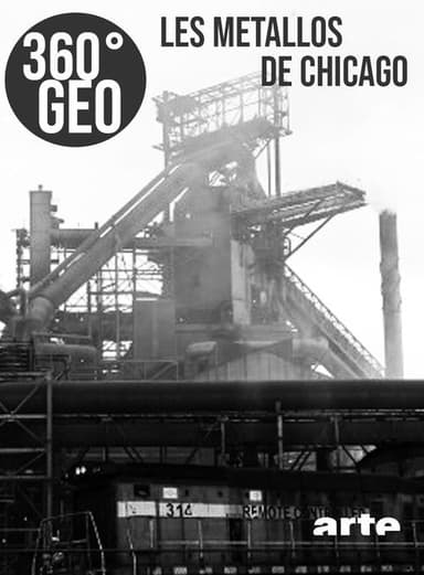 360° Geo - Les métallos de Chicago poster
