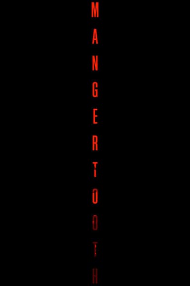 Mangertooth poster