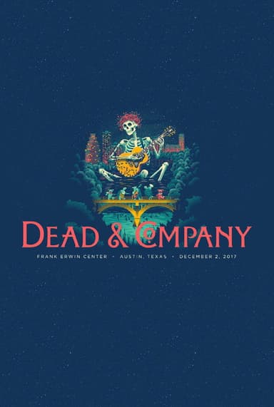 Dead & Company: 2017.12.02 - Austin, TX poster