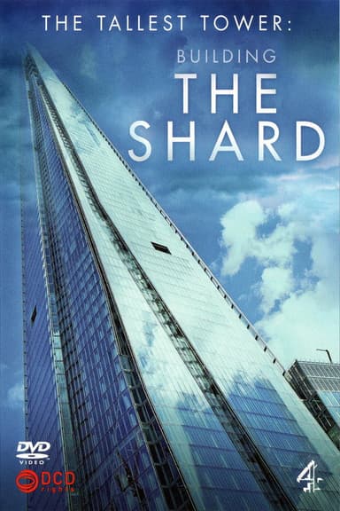 The Tallest Tower: Building The Shard poster