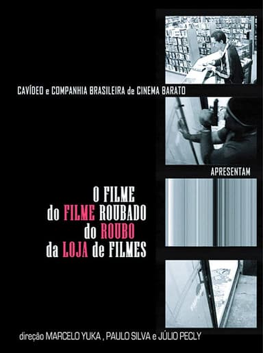 O Filme do Filme Roubado do Roubo da Loja de Filme poster