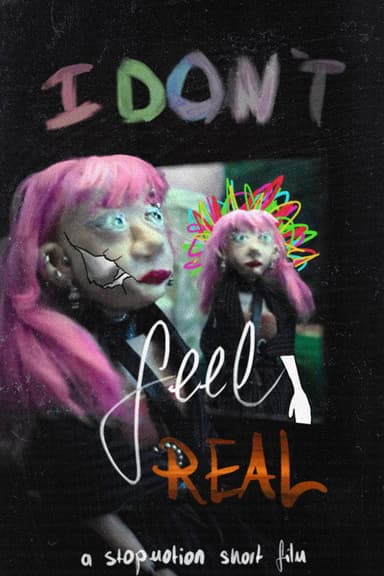 I Don’t Feel Real poster