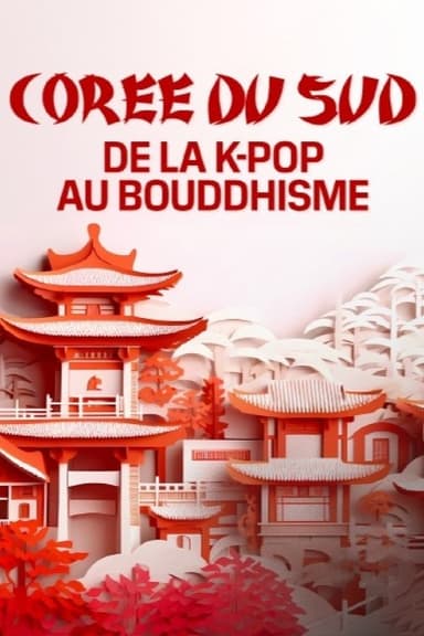 Corée du Sud, de la K-pop au bouddhisme poster
