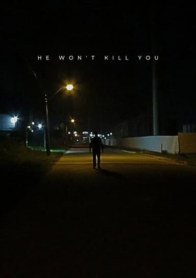 He won't kill you poster