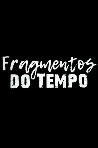 Fragmentos do Tempo poster