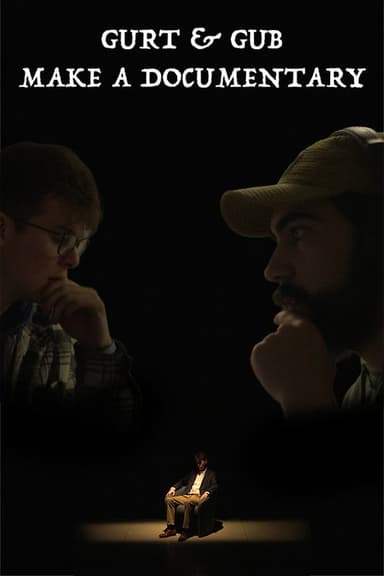 Gurt & Gub Make A Documentary poster