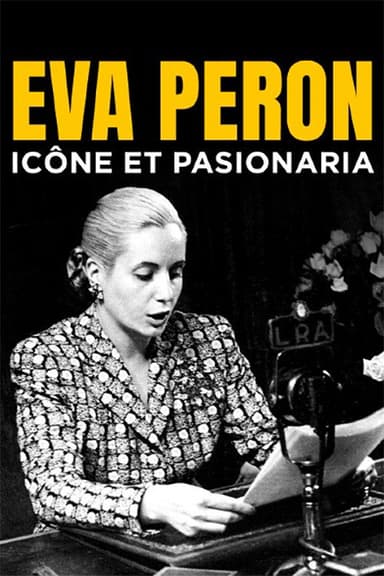 Eva Perón, icône et pasionaria poster