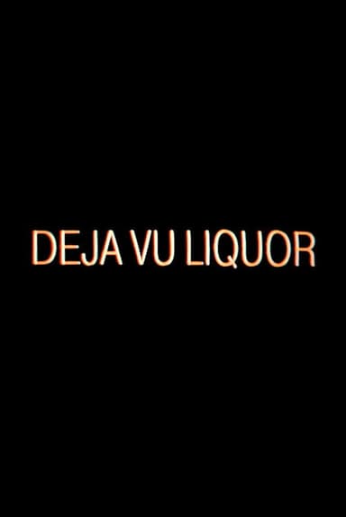 Dèjá Vu Liquor poster
