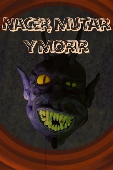 Nacer, Mutar y Morir poster