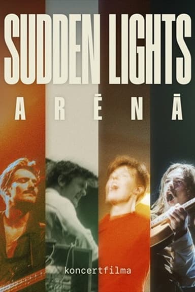 Sudden Lights Arēnā poster