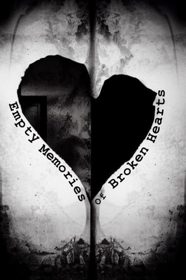 Empty Memories of Broken Hearts poster