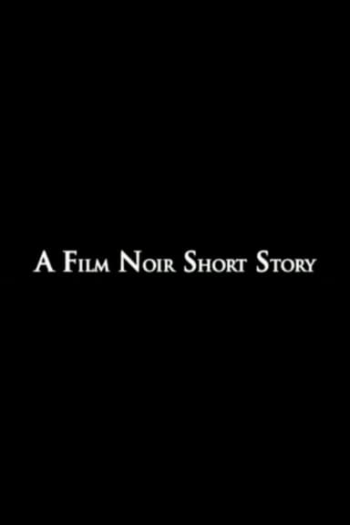 A Film Noir Short Story poster