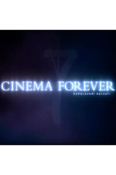 Cinema Forever - capolavori salvati poster
