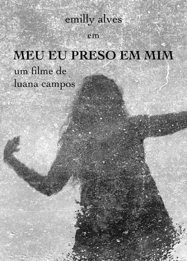 Meu Eu Preso em Mim poster