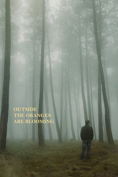 Outside the Oranges Are Blooming poster