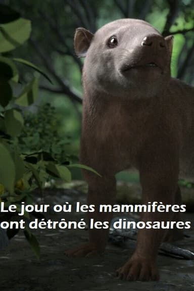 The Day Mammals Dethroned Dinosaurs poster