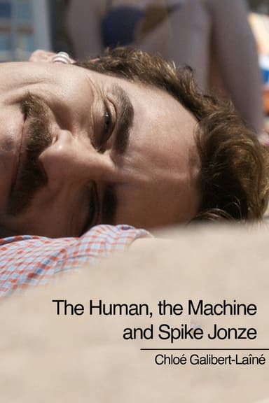 The Human, The Machine, and Spike Jonze poster