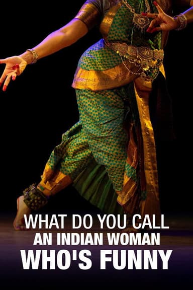 What Do You Call an Indian Woman Who's Funny? poster