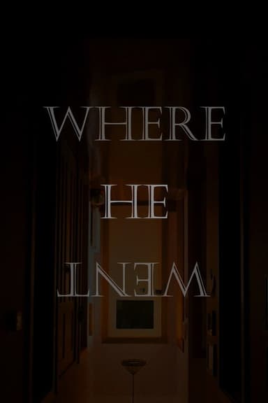 Where He Went poster