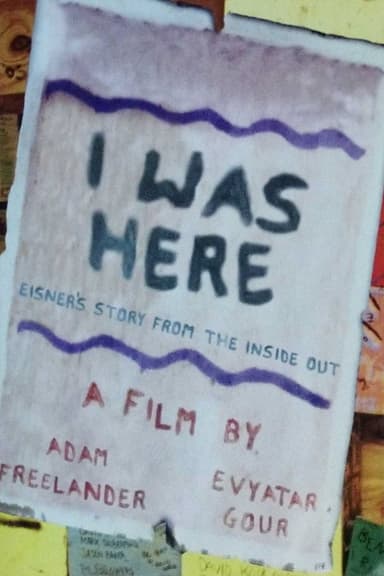 I Was Here: Eisner's Story from the Inside Out poster