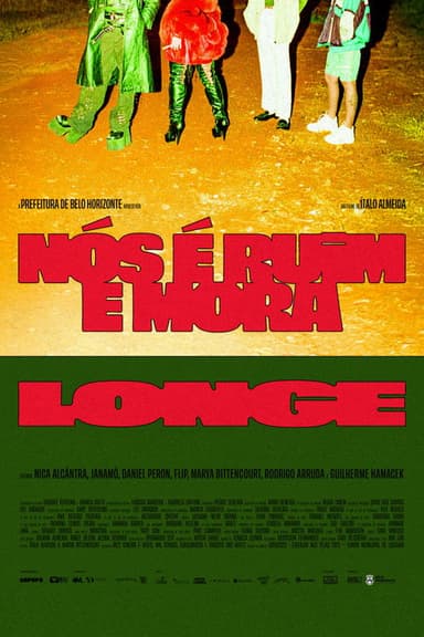 Nós é Ruim e Mora Longe poster
