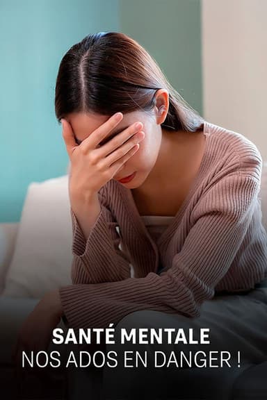 Santé mentale, nos ados en danger ! poster