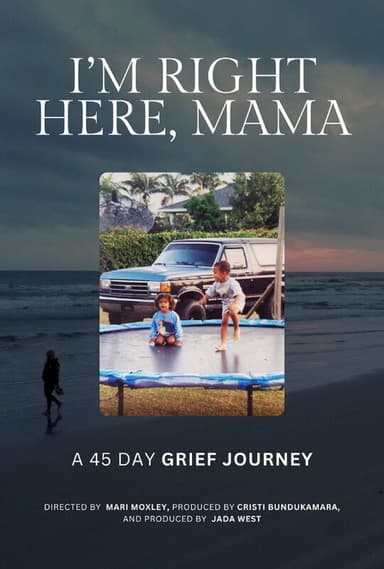 I'm Right Here, Mama poster