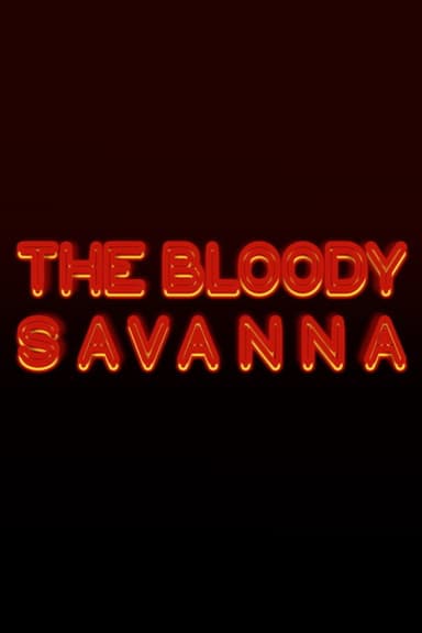 The Bloody Savanna poster
