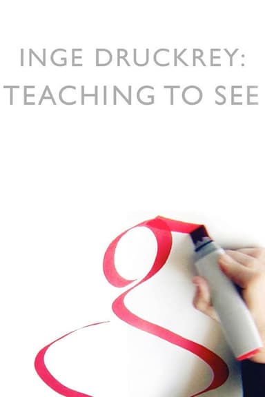 Inge Druckrey: Teaching to See poster