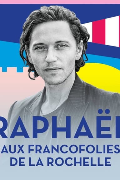 Raphaël aux Francofolies de La Rochelle poster