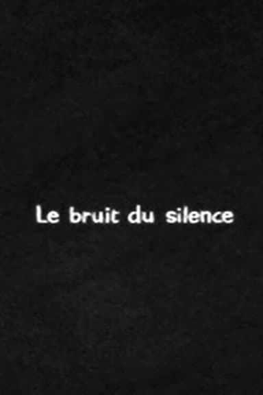 The Sound That Silence Makes poster