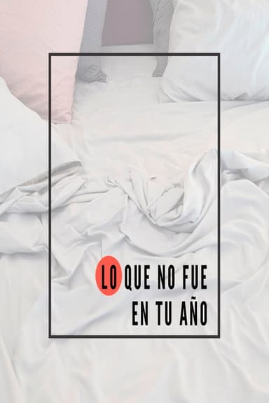 Lo que no fue en tu año poster