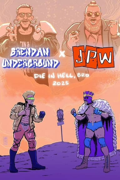JPW x Brendan Underground - Die in Hell, Bro poster