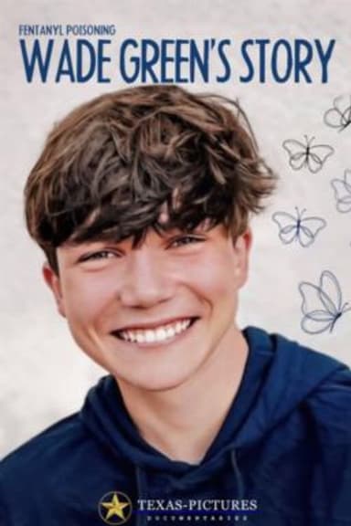 Fentanyl Poisoning: Wade Green's Story poster
