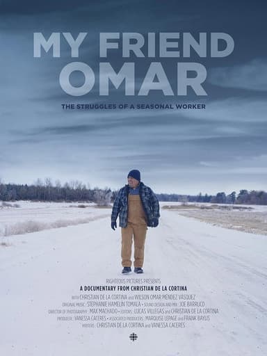 My Friend Omar: The struggles of a Seasonal Worker poster