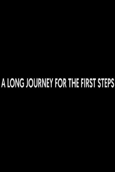 A Long Journey for the First Steps poster