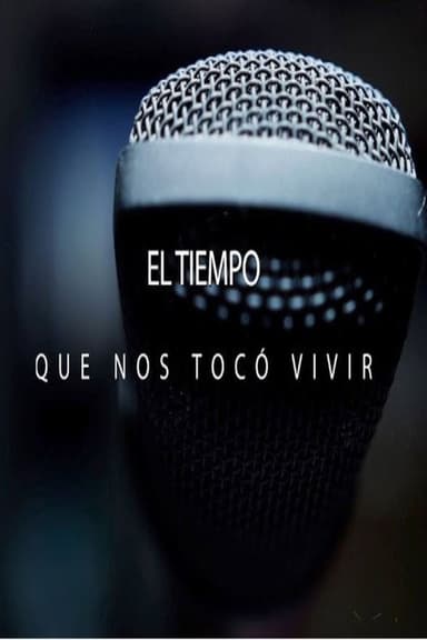 El tiempo que nos tocó vivir poster
