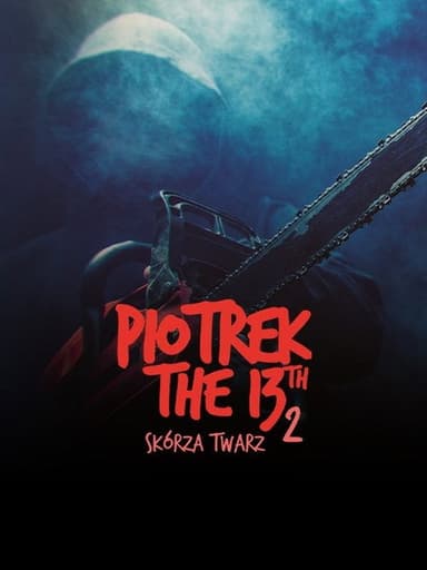 Piotrek trzynastego 2: Skórza Twarz poster